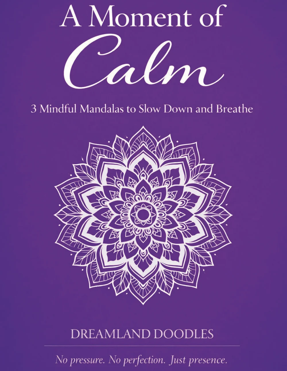 A Moment of Calm — 3 Mindful Mandalas